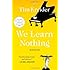 We Learn Nothing: Essays