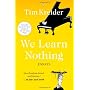 We Learn Nothing: Essays by Tim Kreider