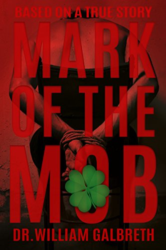 The Mark of the Mob: The Scar of the Irish, by William Galbreth
