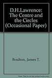 D.H. Lawrence : the centre and the circles : essays