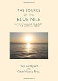 The source of the Blue Nile : water rituals and traditions in the Lake Tana Region
