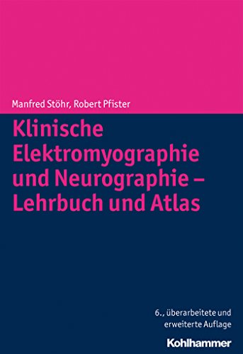Klinische Elektromyographie und Neurographie - Lehrbuch und Atlas (German Edition)