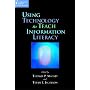 Using Technology To Teach Information Literacy (Information Literacy Sourcebooks)