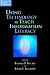 Using Technology To Teach Information Literacy (Information Literacy Sourcebooks)