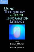 Using Technology To Teach Information Literacy (Information Literacy Sourcebooks)