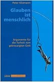 Calwer Taschenbibliothek, Bd.13, Glauben ist menschlich: Argumente für die Torheit vom gekreuzigten Gott