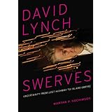 david lynch swerves uncertainty from lost highway to inland empire