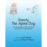 Mandy The Alpha Dog: The Chronicles of the K-9 Boys and Girls on Locus Street ~ Paula Shene