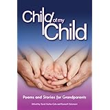 Child of My ChildPoems and Stories for Grandparents
