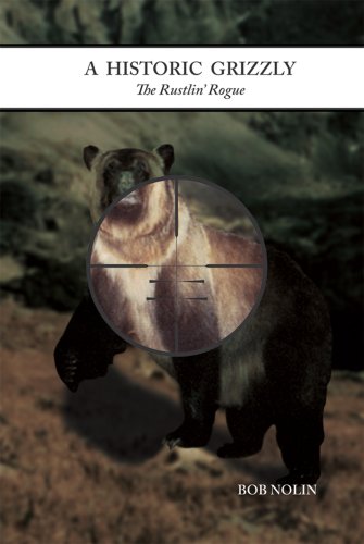 A Historic Grizzly: The Rustlin' Rogue