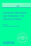 Geometric Mechanics and Symmetry: The Peyresq Lectures (London Mathematical Society Lecture Note Series)