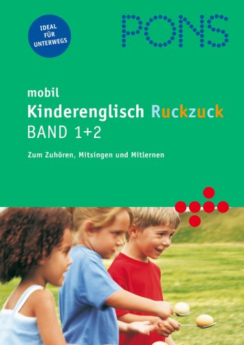 PONS mobil. Kinderenglisch Ruckzuck 1 und 2: Zum Zuh&ouml;ren, Mitsingen und Mitlernen