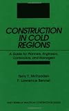 Construction in Cold Regions: A Guide for Planners, Engineers, Contractors, and Managers (Wiley Series of Practical Construction Guides) Reviews