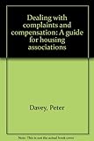 Dealing with complaints and compensation : a guide for housing associations