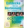Eckhart Tolle: Entdecke deine Bestimmung im Leben
