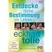 Eckhart Tolle: Entdecke deine Bestimmung im Leben