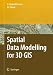Spatial Data Modelling for 3D GIS