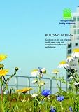 Building greener : guidance on the use of green roofs, green walls and complementary features on buildings