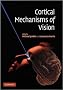 Cortical Mechanisms of Vision