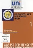 uni auditorium: Was ist der Mensch, Teil 1 - philosophisch nach dem Menschen fragen von Prof. Dr. Michael Bordt - Prof. Dr. Wilhelm Vossenkuhl