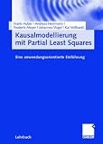 Produkt-Bild: Kausalmodellierung mit Partial Least Squares: Eine anwendungsorientierte Einf&uuml;hrung