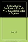 Oxford Latin dictionary. Fasc.7, Qualiterqualiter _ Sopitus