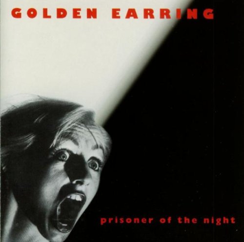 Golden Earring - Prisoner Of The Night Lyrics - Zortam Music