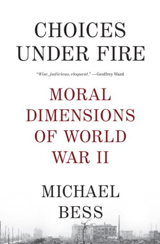 Choices Under Fire: Moral Dimensions of World War II (Vintage)