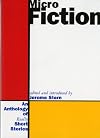 Micro Fiction: An Anthology of Really Short Stories