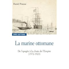La marine ottomane : De l'apog�e � la chute de l'Empire (1572-1923)