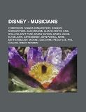 Disney - Musicians: Composers, Singer-Songwriters, Singers, Songwriters, Alan Menken, Alan Silvestri, Carl Stalling, Daft Punk, Danny Elfm
