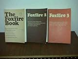 The Foxfire Book, Foxfire 2, Foxfire 3 [Boxed Set]