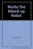 Norby : the mixed-up robot
