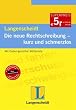 Langenscheidt -  Die neue Rechtschreibung - kurz und schmerzlos: Alle wichtigen Regel�nderungen im �berblick. Mit Duden-gepr�fter W�rterliste