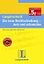 Langenscheidt -  Die neue Rechtschreibung - kurz und schmerzlos: Alle wichtigen Regel�nderungen im �berblick. Mit Duden-gepr�fter W�rterliste