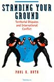 Standing Your Ground: Territorial Disputes and International Conflict
