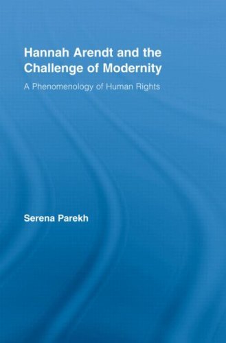 Hannah Arendt and the Challenge of Modernity: A Phenomenology of Human Rights