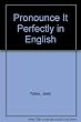 Pronounce It Perfectly in English