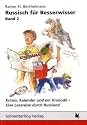 Russisch f&uuml;r Besserwisser 02: Krimis, Kalender und ein Krokodil - Eine Lesereise durch Russland