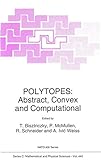 POLYTOPES : abstract, convex and computational