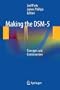 Making the DSM-5: Concepts and Controversies
