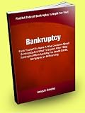 Bankruptcy; Equip Yourself To Make A Wise Decision About Bankruptcy And What To Expect After Filing Bankruptcy When Applying For Credit Cards, Mortgages, Or Refinancing