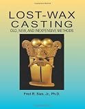 Lost-Wax Casting: Old, New, and Inexpensive Methods
