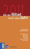 Mit der Bibel durch das Jahr 2011: &Ouml;kumenische Bibelauslegungen - 