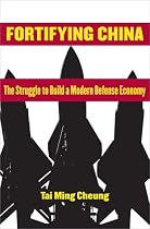 Fortifying China: The Struggle to Build a Modern Defense Economy