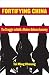 Fortifying China: The Struggle to Build a Modern Defense Economy
