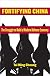 Fortifying China: The Struggle to Build a Modern Defense Economy