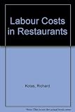 Labour costs in restaurants : a study of labour costs in catering establishments in the Greater London area