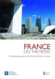 France - On the move! : the authoritative guide to life, work and business in France