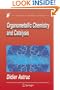 Organometallic Chemistry and Catalysis